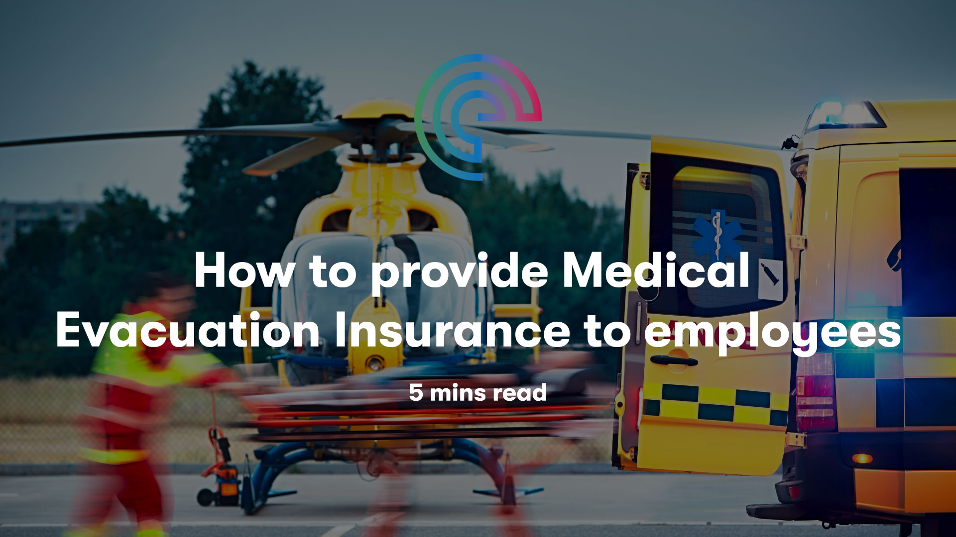 How to provide Medical Evacuation Insurance to employees